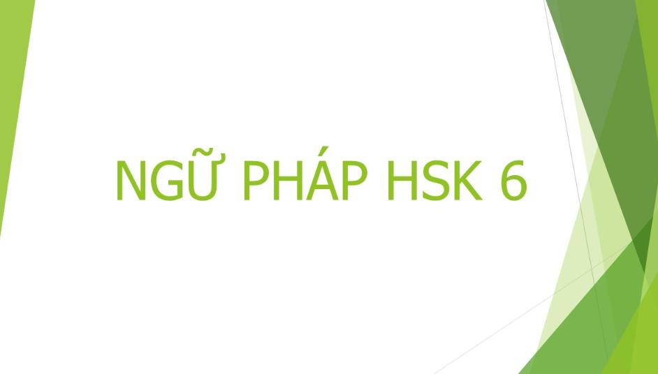 Ngữ pháp tiếng Trung HSK 6: Trọn bộ theo chuẩn HSK 9 cấp 1 Ngữ pháp tiếng Trung HSK 6